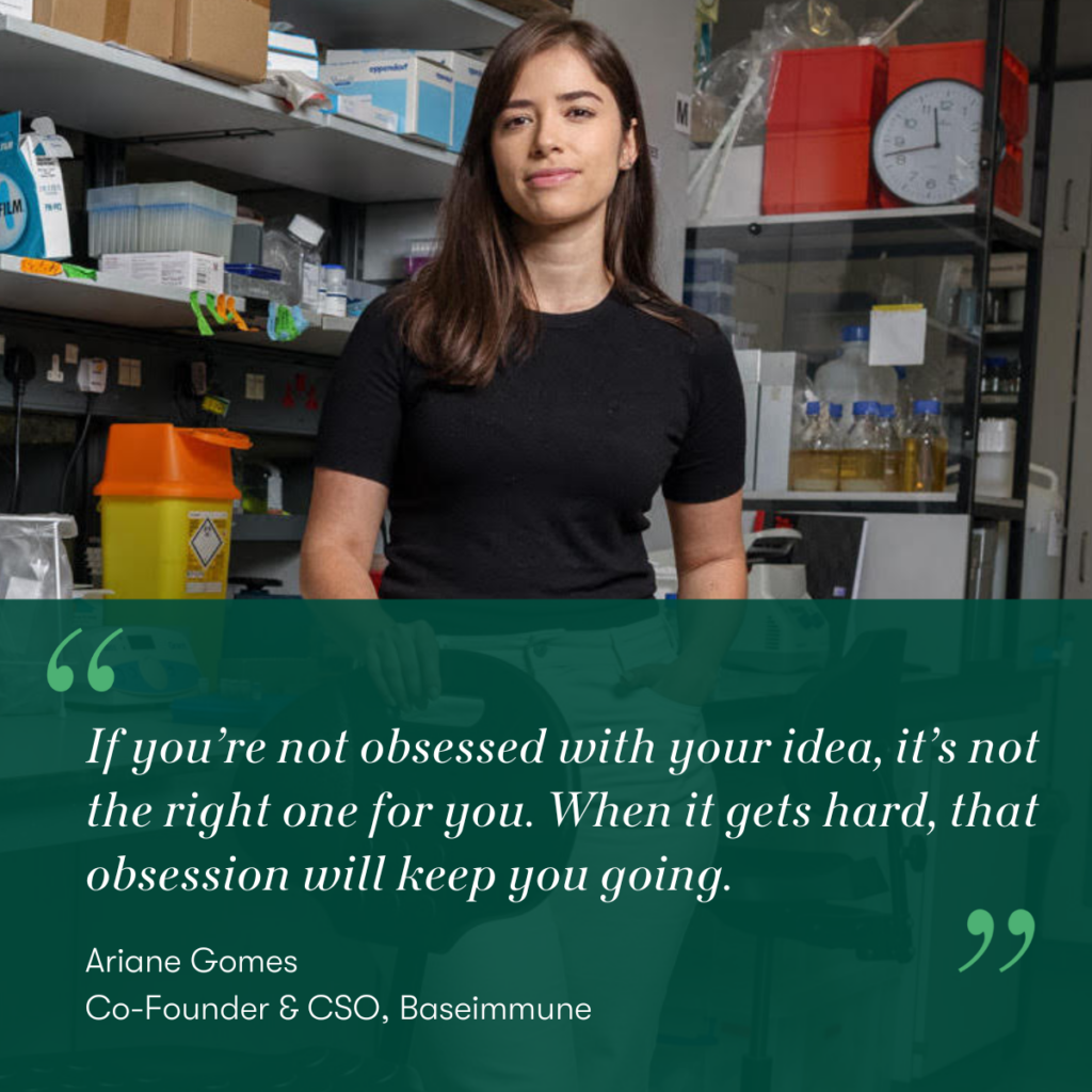 Ariane Gomes is the Co-Founder and CSO of UK biotech startup, Baseimmune.